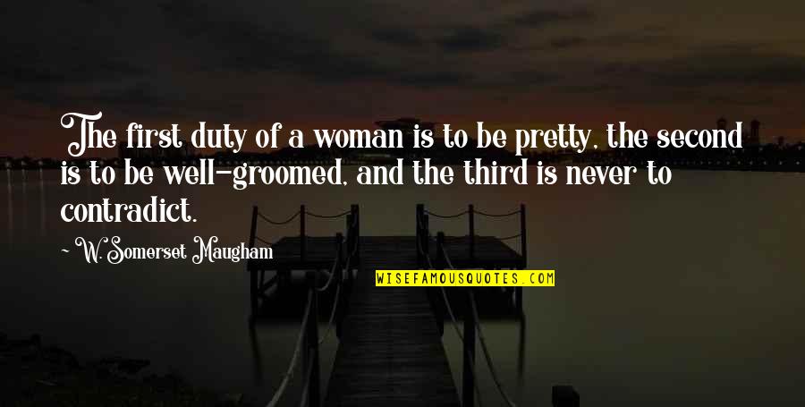 Contradict Quotes By W. Somerset Maugham: The first duty of a woman is to Contradict Quotes By W. Somerset Maugham: The first duty of a woman is to