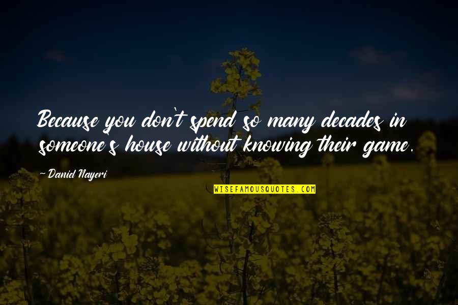 Contradicted Crossword Quotes By Daniel Nayeri: Because you don't spend so many decades in