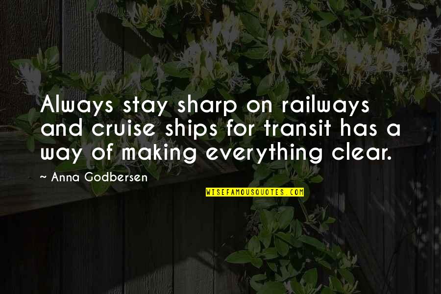 Contradicting Personality Quotes By Anna Godbersen: Always stay sharp on railways and cruise ships