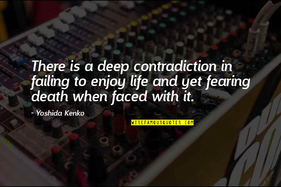 Contradiction In Life Quotes By Yoshida Kenko: There is a deep contradiction in failing to