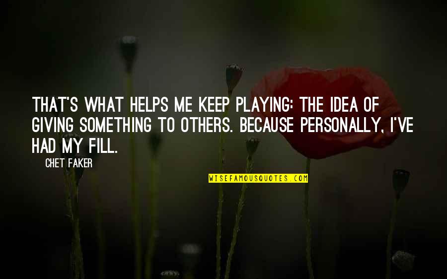 Contraindicated Medications Quotes By Chet Faker: That's what helps me keep playing: the idea Contraindicated Medications Quotes By Chet Faker: That's what helps me keep playing: the idea
