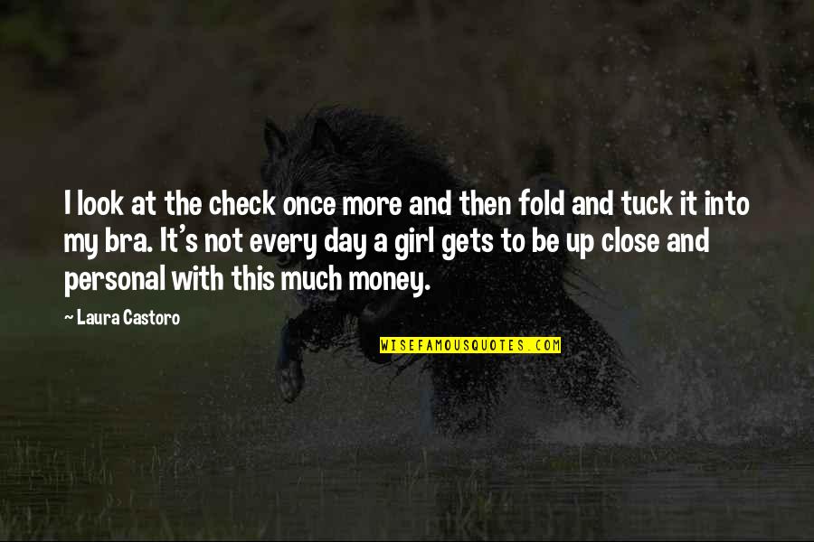 Contrairement En Quotes By Laura Castoro: I look at the check once more and Contrairement En Quotes By Laura Castoro: I look at the check once more and