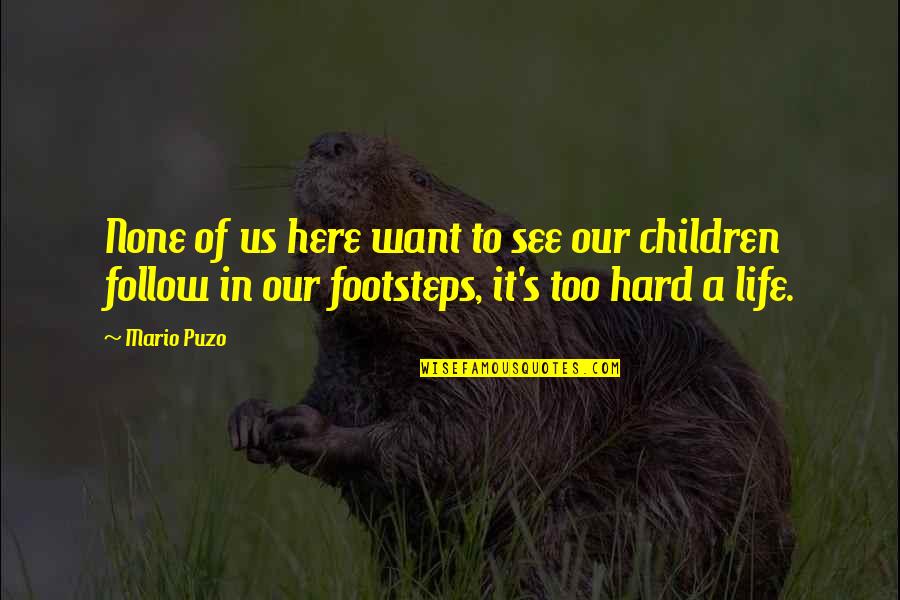 Contraponto Em Quotes By Mario Puzo: None of us here want to see our
