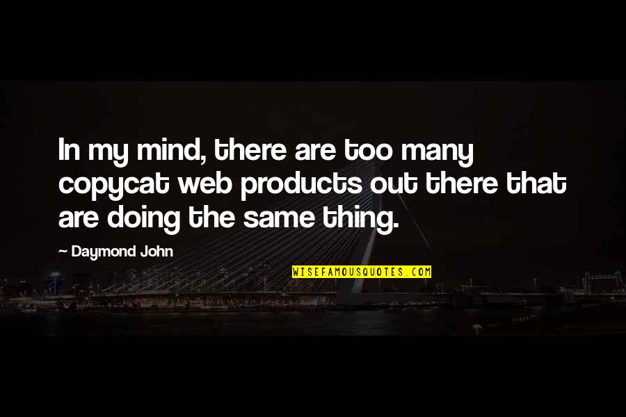 Contraponto Quotes By Daymond John: In my mind, there are too many copycat Contraponto Quotes By Daymond John: In my mind, there are too many copycat
