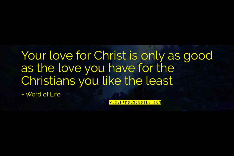 Contraponto Quotes By Word Of Life: Your love for Christ is only as good