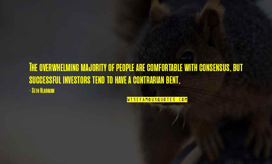 Contrarian Quotes By Seth Klarman: The overwhelming majority of people are comfortable with