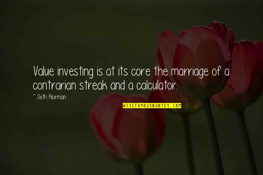 Contrarian Quotes By Seth Klarman: Value investing is at its core the marriage