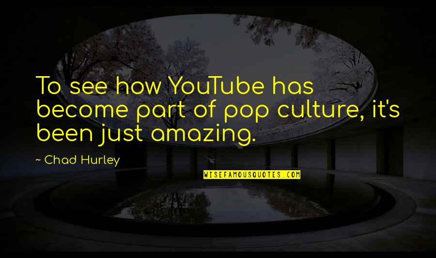 Contrary In French Quotes By Chad Hurley: To see how YouTube has become part of