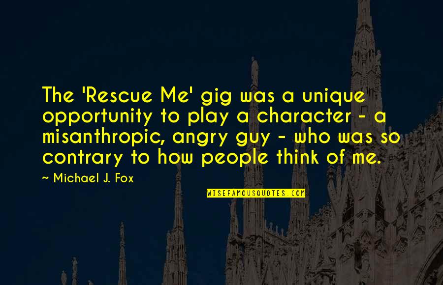 Contrary People Quotes By Michael J. Fox: The 'Rescue Me' gig was a unique opportunity