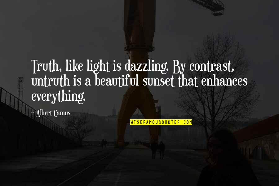 Contrast Quotes By Albert Camus: Truth, like light is dazzling. By contrast, untruth Contrast Quotes By Albert Camus: Truth, like light is dazzling. By contrast, untruth
