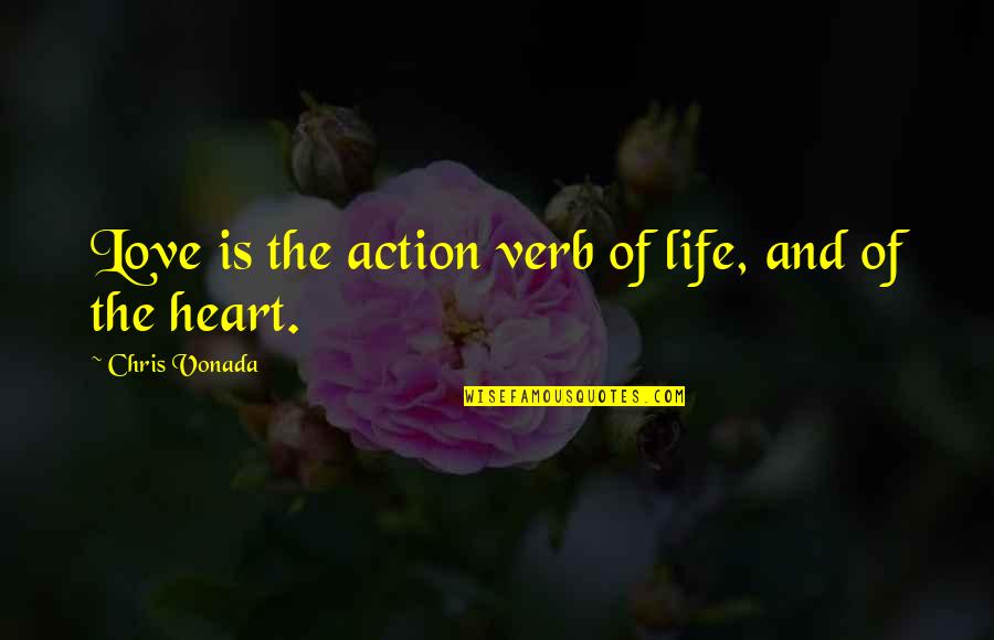 Contrastes Dibujos Quotes By Chris Vonada: Love is the action verb of life, and Contrastes Dibujos Quotes By Chris Vonada: Love is the action verb of life, and
