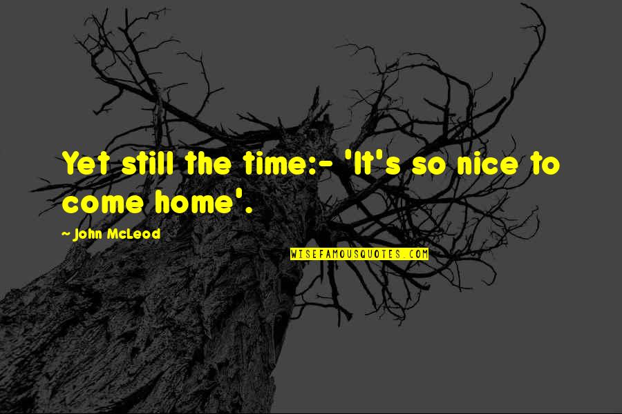 Contrastes Dibujos Quotes By John McLeod: Yet still the time:- 'It's so nice to Contrastes Dibujos Quotes By John McLeod: Yet still the time:- 'It's so nice to