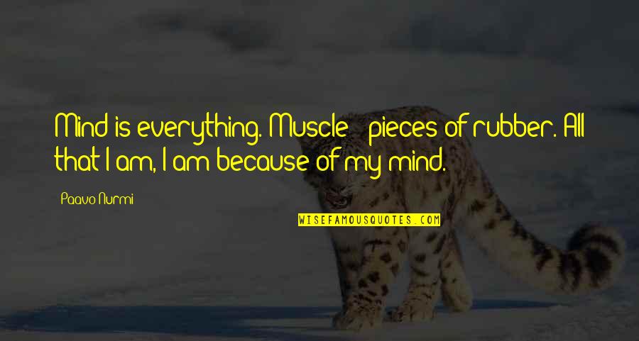 Contrasting Colors Quotes By Paavo Nurmi: Mind is everything. Muscle - pieces of rubber.