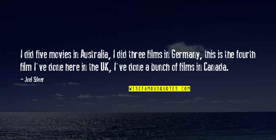 Contrastingly Define Quotes By Joel Silver: I did five movies in Australia, I did