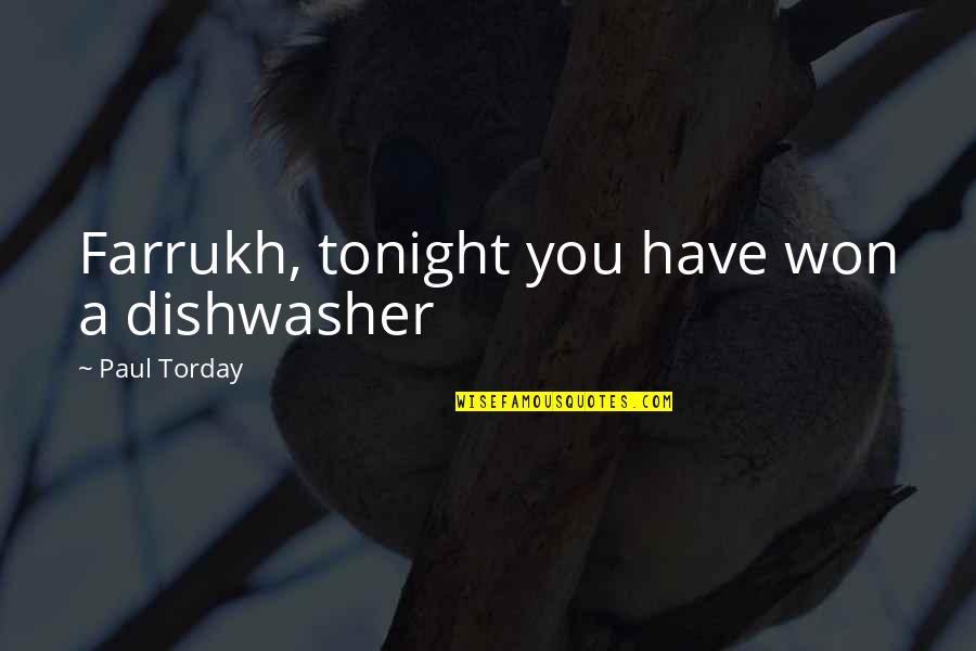 Contrastingly Define Quotes By Paul Torday: Farrukh, tonight you have won a dishwasher