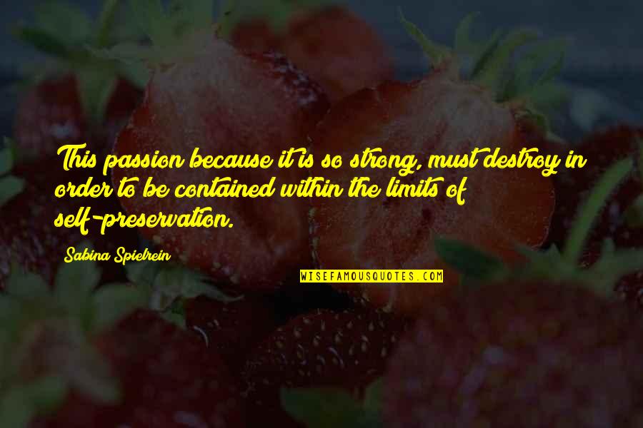 Contratados En Quotes By Sabina Spielrein: This passion because it is so strong, must Contratados En Quotes By Sabina Spielrein: This passion because it is so strong, must