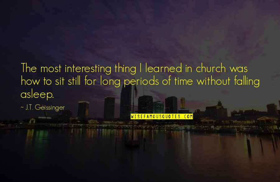 Contratti Derivati Quotes By J.T. Geissinger: The most interesting thing I learned in church