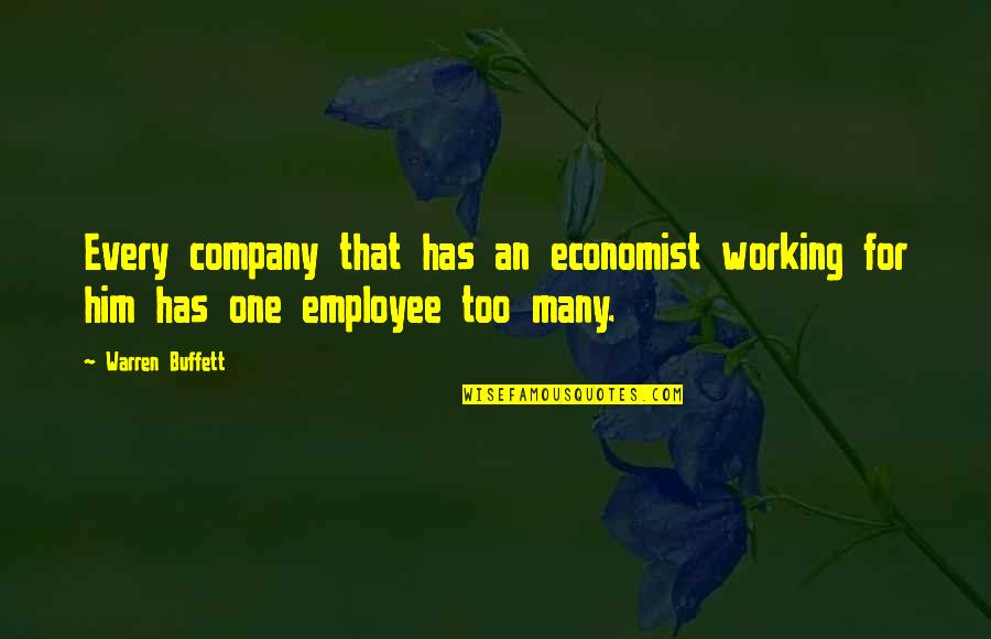 Contravenir Definicion Quotes By Warren Buffett: Every company that has an economist working for