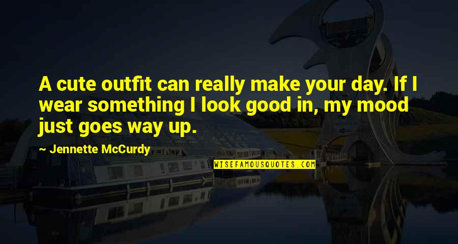 Contrayentes Translation Quotes By Jennette McCurdy: A cute outfit can really make your day.