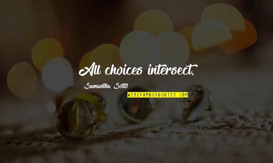 Contrayentes Translation Quotes By Samantha Sotto: All choices intersect.