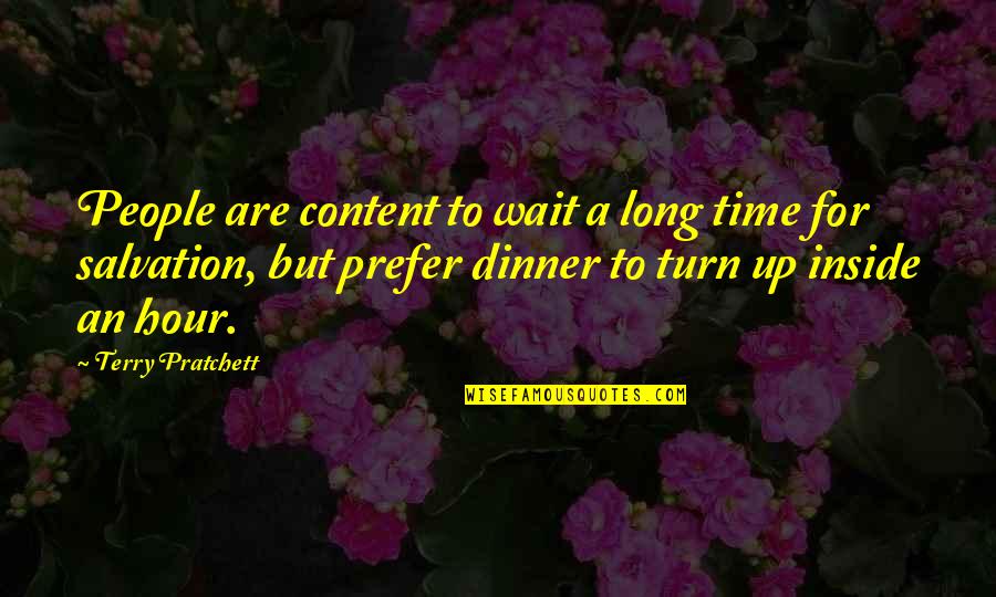 Contrayentes Translation Quotes By Terry Pratchett: People are content to wait a long time