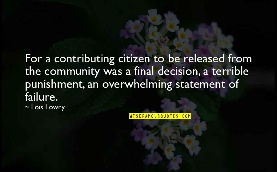 Contributing To Your Community Quotes By Lois Lowry: For a contributing citizen to be released from