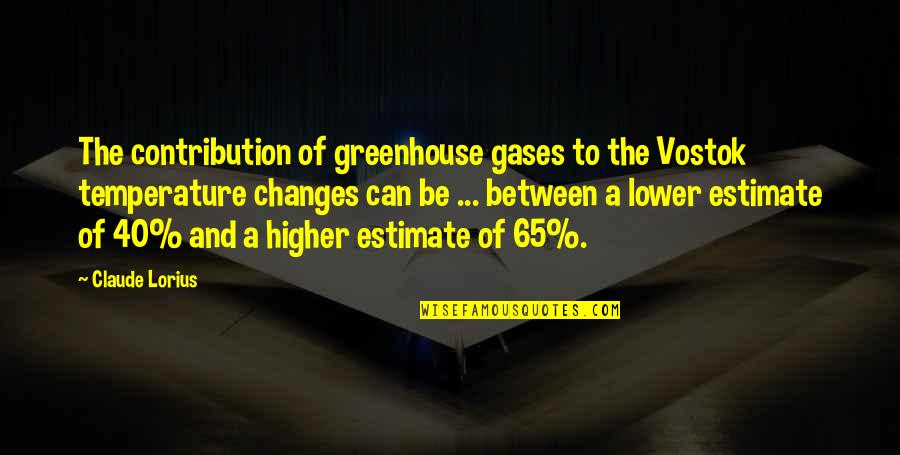 Contribution Quotes By Claude Lorius: The contribution of greenhouse gases to the Vostok