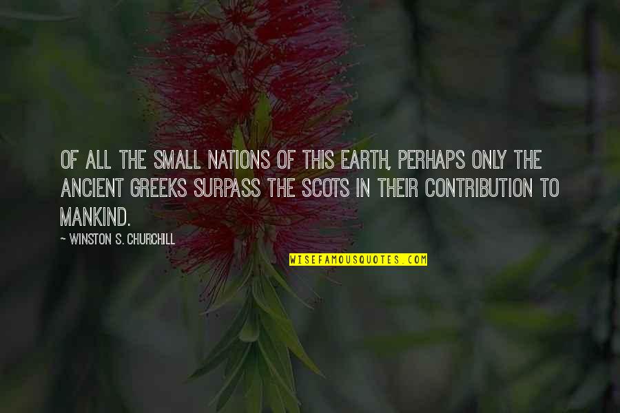 Contribution Quotes By Winston S. Churchill: Of all the small nations of this earth,