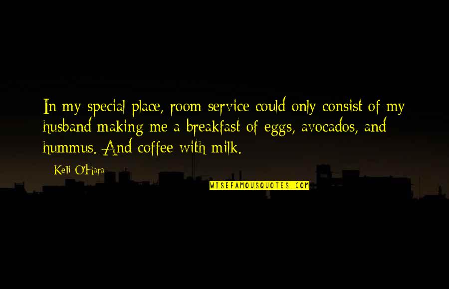 Contrino Josephine Quotes By Kelli O'Hara: In my special place, room service could only