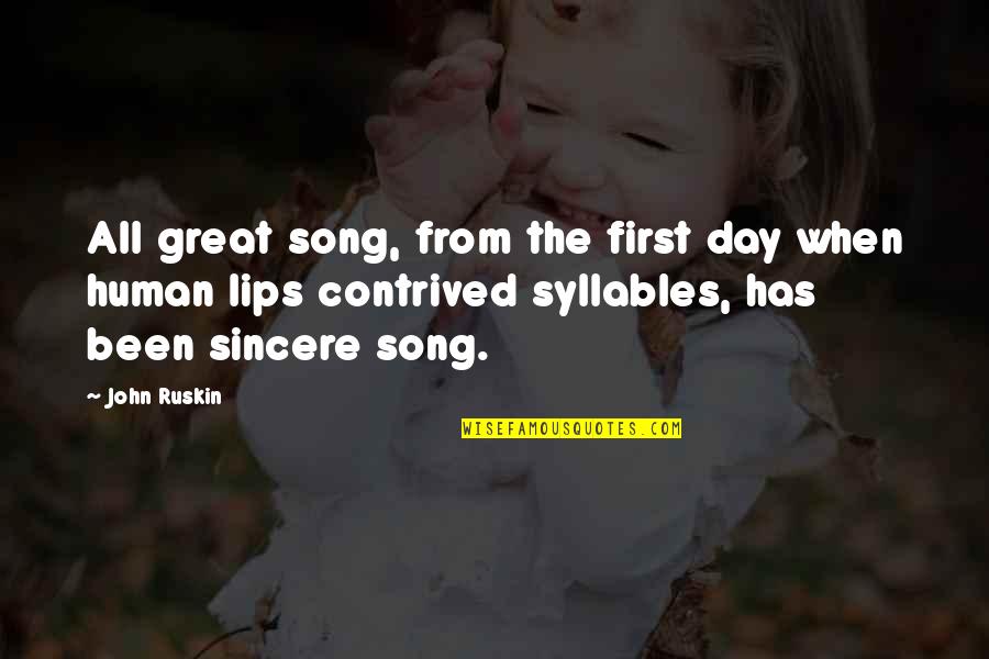 Contrived Quotes By John Ruskin: All great song, from the first day when Contrived Quotes By John Ruskin: All great song, from the first day when