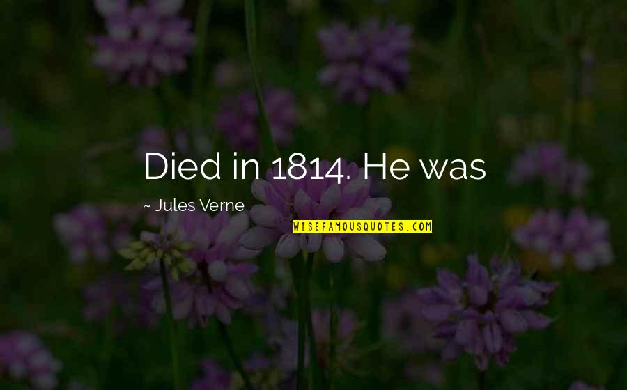 Contrivest Quotes By Jules Verne: Died in 1814. He was