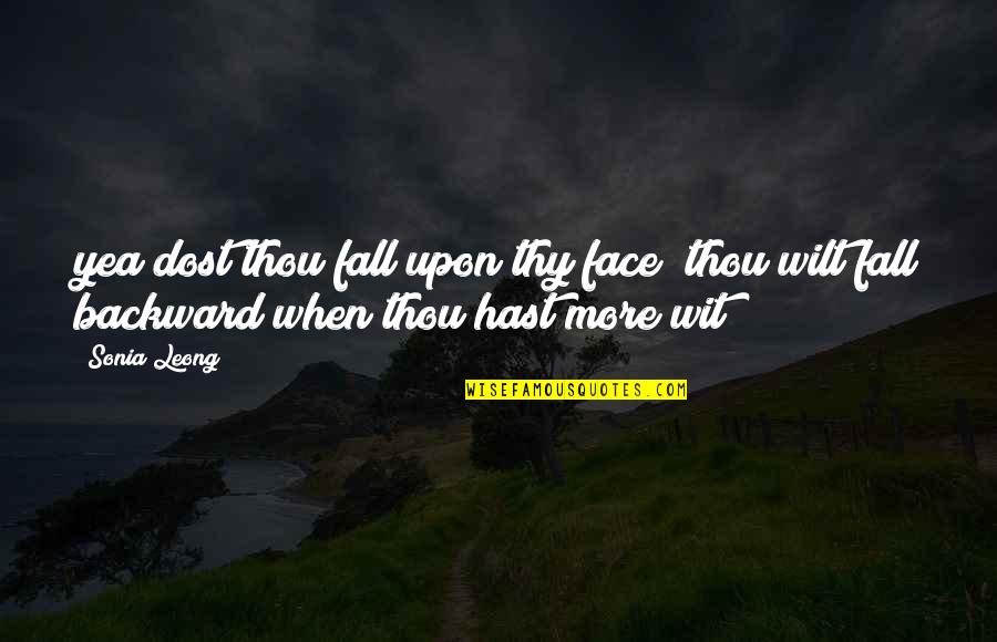 Controcorrente Noli Quotes By Sonia Leong: yea dost thou fall upon thy face? thou