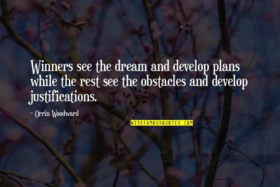 Control Ahti Quotes By Orrin Woodward: Winners see the dream and develop plans while