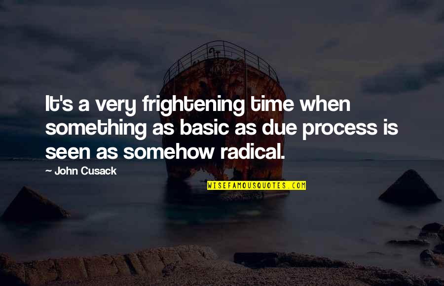 Control And Chaos Quotes By John Cusack: It's a very frightening time when something as