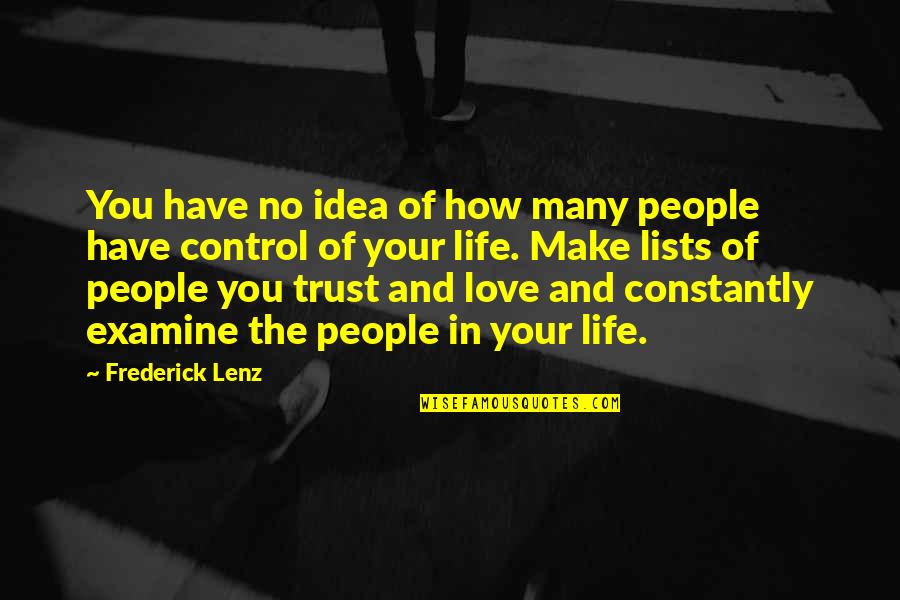 Control And Life Quotes By Frederick Lenz: You have no idea of how many people