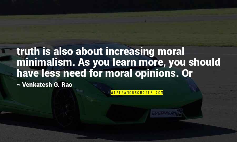 Control From 1984 Quotes By Venkatesh G. Rao: truth is also about increasing moral minimalism. As
