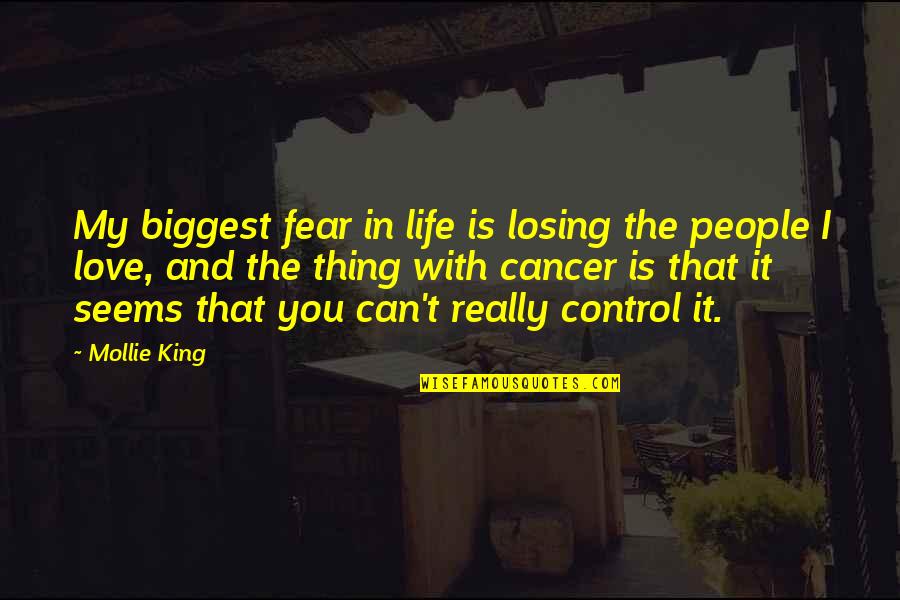 Control In Life Quotes By Mollie King: My biggest fear in life is losing the