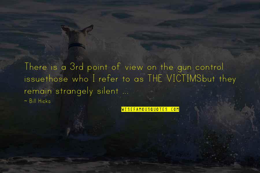 Control Issue Quotes By Bill Hicks: There is a 3rd point of view on
