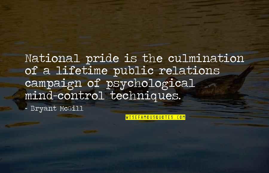 Control Of The Mind Quotes By Bryant McGill: National pride is the culmination of a lifetime