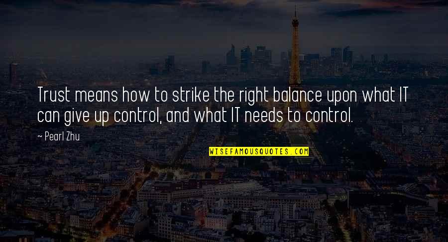 Control Only What You Can Quotes By Pearl Zhu: Trust means how to strike the right balance