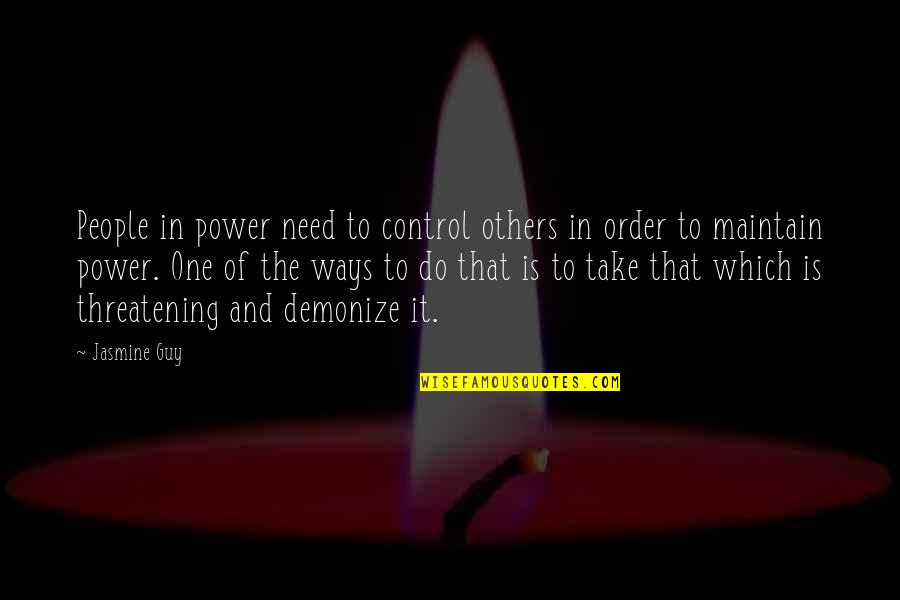 Control Others Quotes By Jasmine Guy: People in power need to control others in