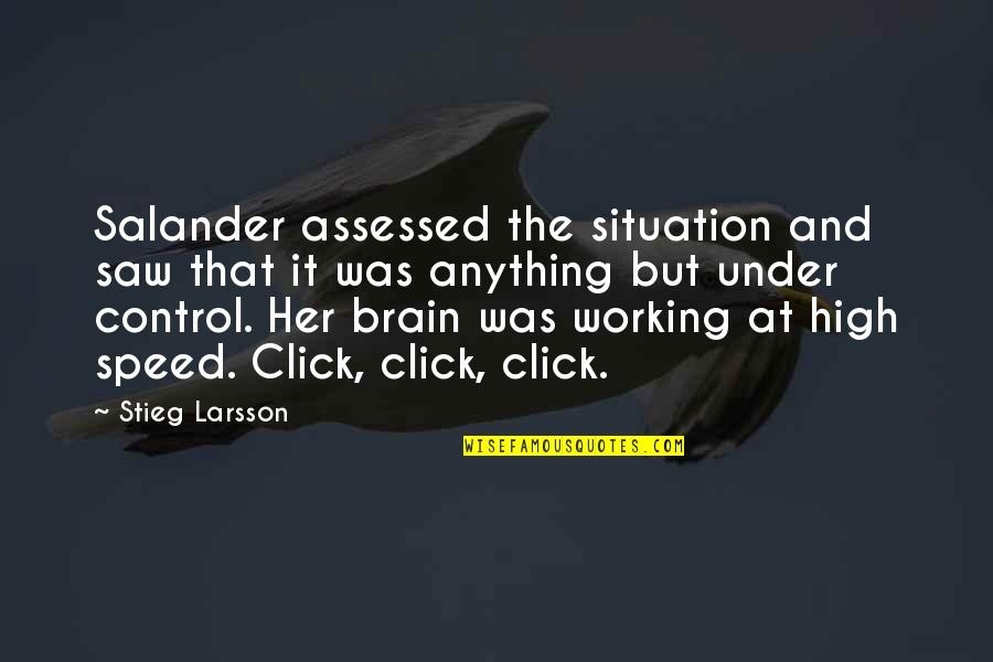 Control Situation Quotes By Stieg Larsson: Salander assessed the situation and saw that it