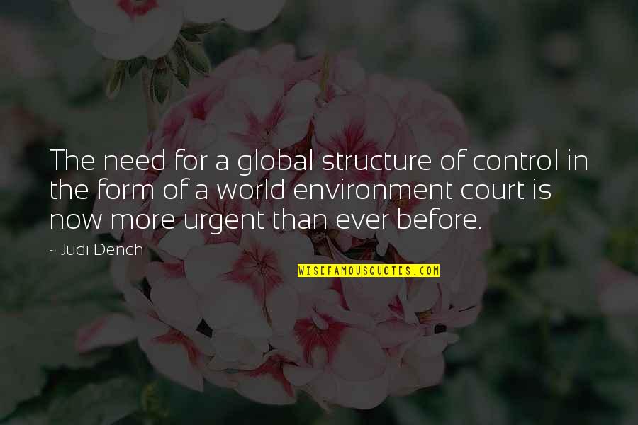Control The World Quotes By Judi Dench: The need for a global structure of control