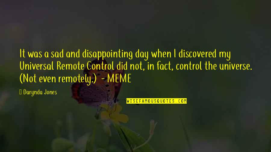 Control Your Day Quotes By Darynda Jones: It was a sad and disappointing day when