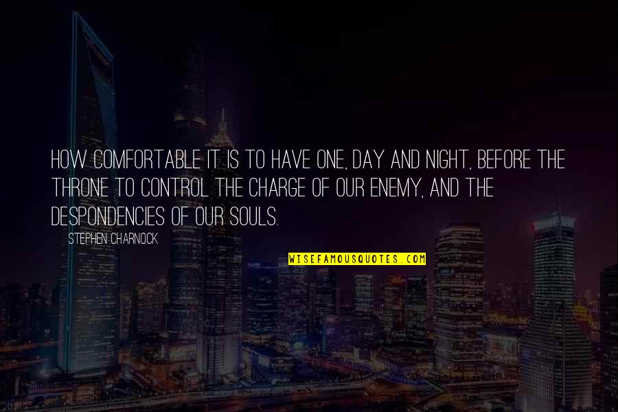 Control Your Day Quotes By Stephen Charnock: How comfortable it is to have One, day