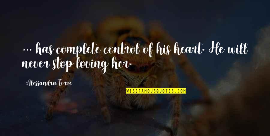 Control Your Heart Quotes By Alessandra Torre: ... has complete control of his heart. He
