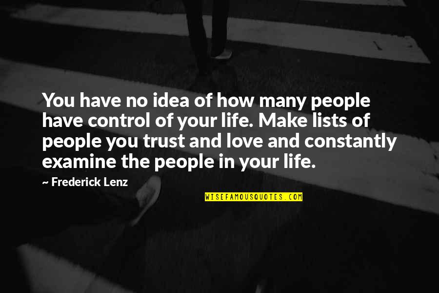 Control Your Life Quotes By Frederick Lenz: You have no idea of how many people