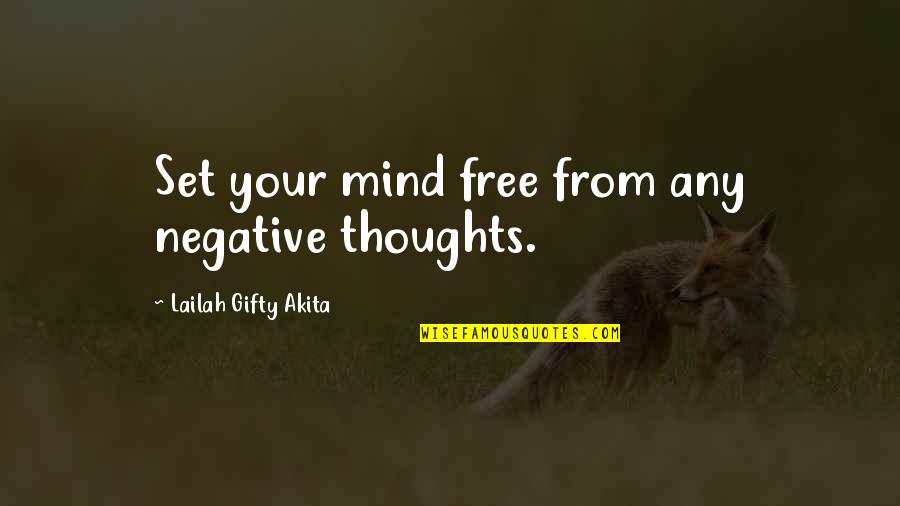 Control Your Mind Quotes By Lailah Gifty Akita: Set your mind free from any negative thoughts.