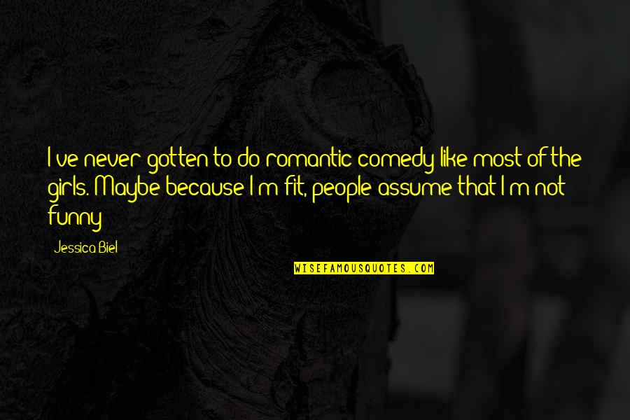 Control Your Mindset Quotes By Jessica Biel: I've never gotten to do romantic comedy like
