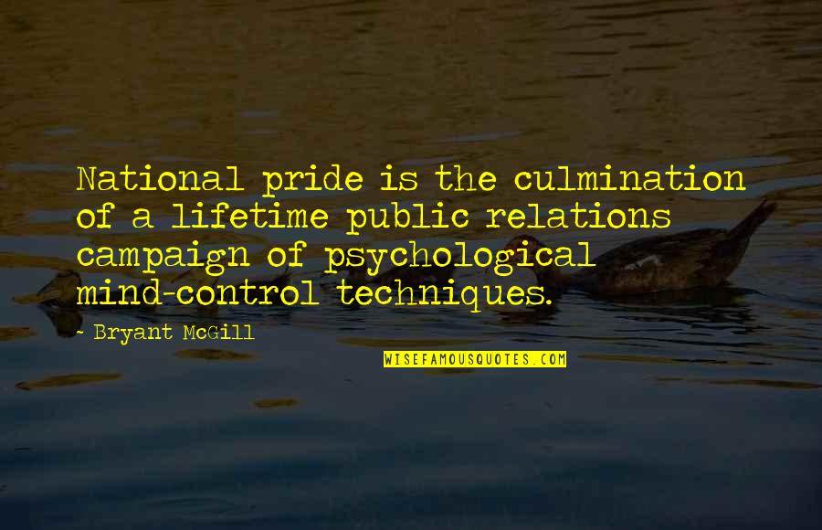 Control Your Own Mind Quotes By Bryant McGill: National pride is the culmination of a lifetime